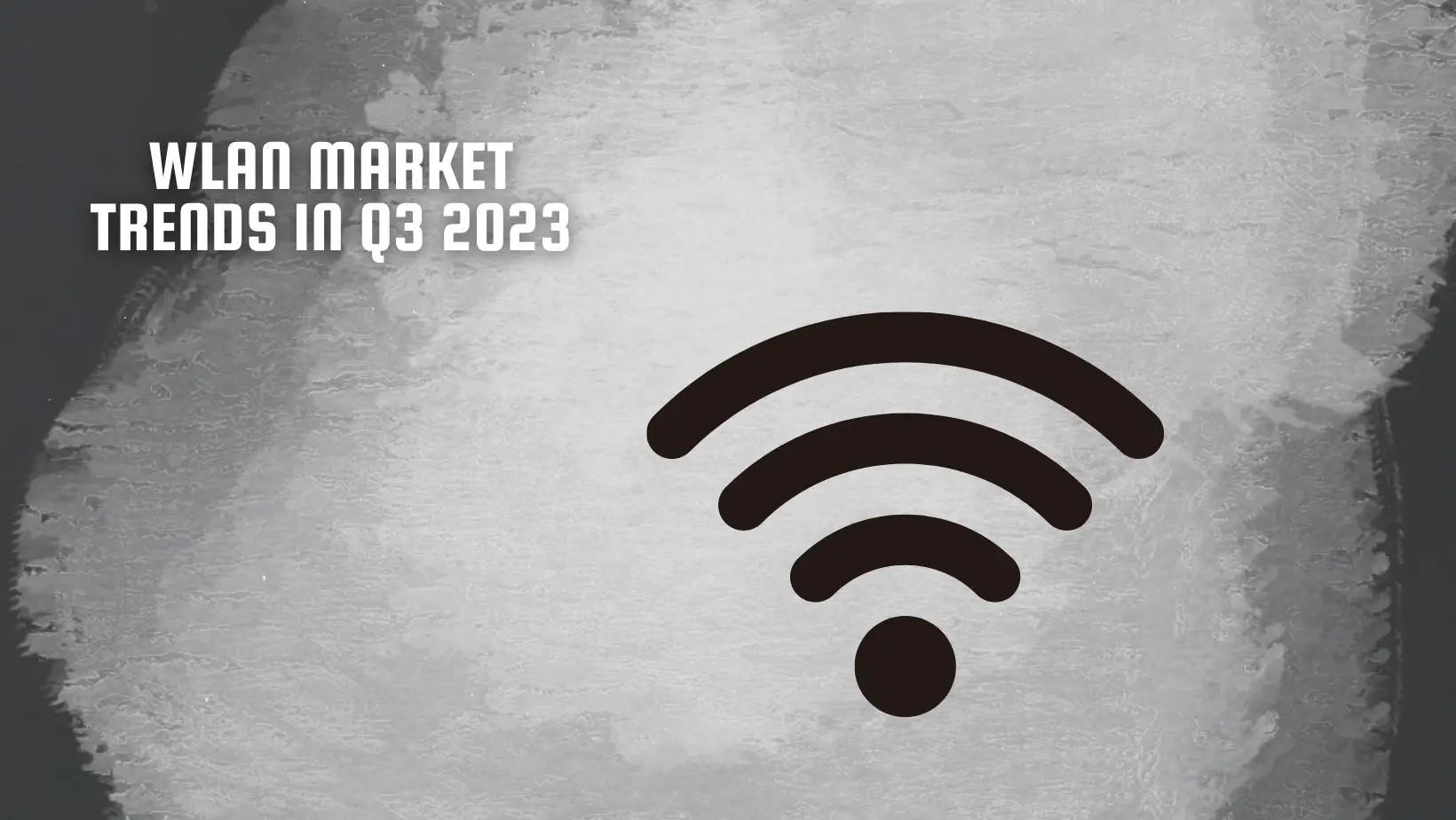 WLAN Market Trends in Q3 2023